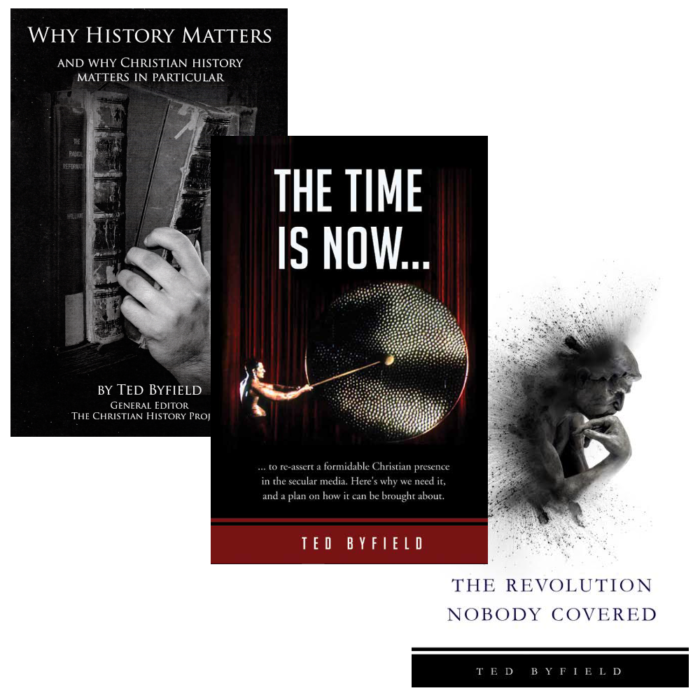 Ted Byfield's Final Trilogy: Why History Matters, The Revolution Nobody Covered, The Time is Now